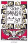HISTORIAS SOBRE TODO INVEROSIMILES | 9788445071878 | GRAY, ALASDAIR