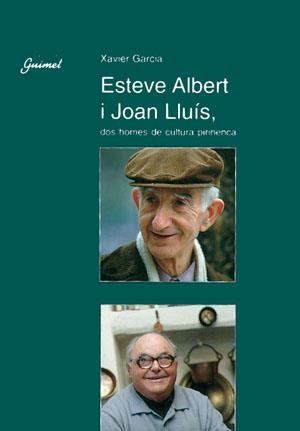 ESTEVE ALBERT I JOAN LLUIS DOS HOMES DE CULTURA PI | 9788479352745 | GARCIA I PUJADES, XAVIER