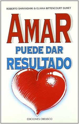 AMAR PUEDE DAR RESULTADO | 9788477204572 | SHINYASHIKI, ROBERTO ; BITTENLOVET DUMET