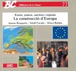 CONSTRUCCIO D'EUROPA,LA.BIBLIOTECA DE LA CLASSE | 9788478271245 | BUSQUETS, JAUME ; CUCALA, ADOLF ; RUBIES