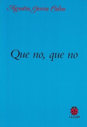QUE NO QUE NO | 9788485708499 | GARCIA CALVO, AGUSTIN