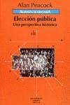 ELECCION PUBLICA UNA PERSPECTIVA HISTORICA | 9788420668192 | PEACOCK, ALAN