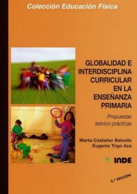 GLOBALIDAD E INTERDISCIPLINA CURRICULAR EN LA ENSE % | 9788487330438 | CASTAÑER BALCELLS, MARTA