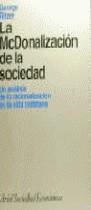 MCDONALIZACION DE LA SOCIEDAD, LA | 9788434414143 | RITZER, GEORGE