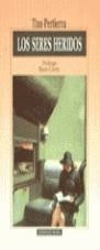 SERES HERIDOS, LOS | 9788487531569 | PERTIERRA, TINO