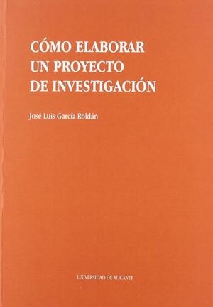 COMO ELABORAR UN PROYECTO DE INVESTIGACION | 9788479081904 | GARCIA ROLDAN, JOSE LUIS