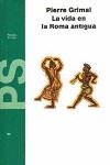 VIDA EN LA ROMA ANTIGUA, LA | 9788475098579 | GRIMAL, PIERRE