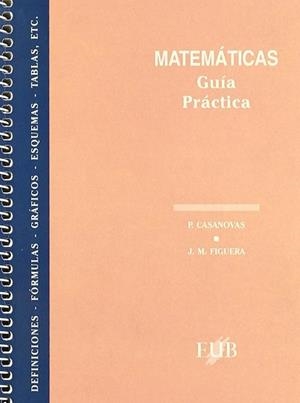 MATEMATICAS.GUIA PRACTICA | 9788489607217 | CASANOVAS, PERE ; FIGUERA, JOSEP MARIA
