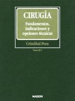 CIRUGIA FUNDAMENTOS, INDICACIONES Y OPCIONES TECNI | 9788445803776 | PERA, CRISTOBAL