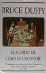 MUNDO TAL COMO LO ENCONTRE,EL | 9788440661425 | DUFFY, BRUCE