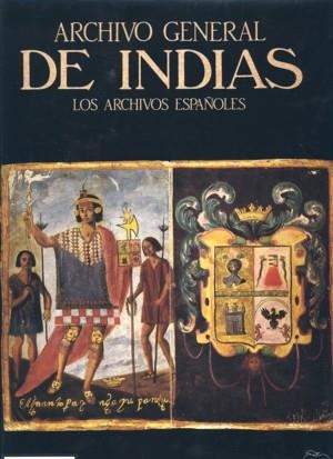 ARCHIVO GENERAL DE INDIAS.LOS ARCHIVOS ESPAÑOLES | 9788477823650 | GONZALEZ GARCIA, PEDRO ; ROMERO TALLAFIG