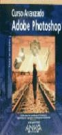 ADOBE PHOTOSHOP,CURSO AVANZADO PARA WINDOWS | 9788476148532 | ANAYA