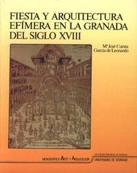 FIESTA Y ARQUITECTURA EFIMERA EN LA GRANADA XVIII | 9788433820877 | CUESTA GARCIA DE LEONARDO, MARIA JOSE