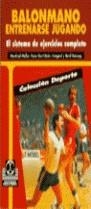 BALONMANO.ENTRENARSE JUGANDO | 9788480192583 | MULLER, MANFRED ; GERTSTEIN, HANS ; KONZ