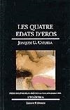 QUATRE EDATS D'EROS,LES | 9788476602614 | GONZALEZ CATURLA, JOAQUIM