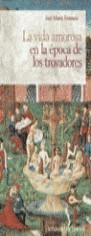 VIDA AMOROSA EN LA EPOCA DE LOS TROVADORES,LA | 9788478806300 | BERMEJO, JOSE MARIA