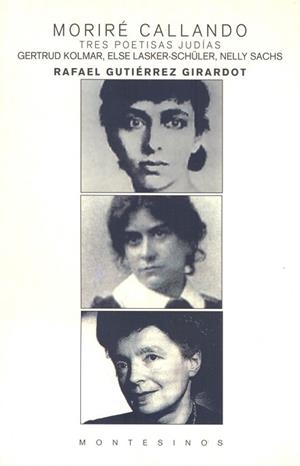 MORIRE CALLANDO.TRES POETISAS JUDIAS | 9788489354272 | GUTIERREZ GIRARDOT, RAFAEL