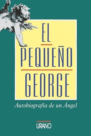 PEQUEÑO GEORGE EL AUTOBIOGRAFIA DE UN ANGEL | 9788479531270 | JENNINGS, JAMES