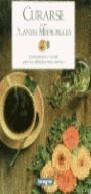 CURARSE CON PLANTAS MEDICINALES | 9788479011710 | VARIS