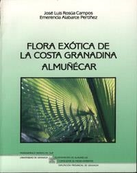 FLORA EXOTICA DE LA COSTA GRANADINA,ALMUÑECAR | 9788433821300 | ROSUA CAMPOS, JOSE LUIS ; ALABARCE PERTI