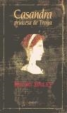 CASANDRA .PRINCESA DE TROYA | 9788478882618 | BAYLE, HILARY