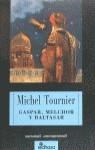 GASPAR MELCHOR Y BALTASAR (RUSTEGA) | 9788435008532 | TOURNIER, MICHEL