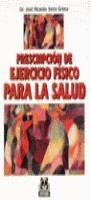 PRESCRIPCION DE EJERCICIO FISICO PARA LA SALUD | 9788480192804 | SERRA GRIMA, JOSE RICARDO