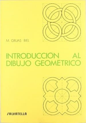 INTRODUCCION AL DIBUJO GEOMETRICO | 9788472102736 | GRUAS BIEL, MIGUEL