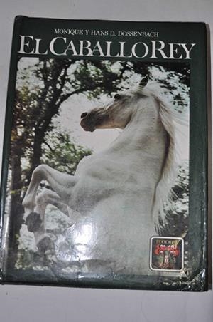 CABALLO REY, EL | 9788470315947 | DOSSENBACH, MONIQUE-JEAN
