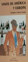 VINOS DE AMERICA Y EUROPA | 9788489675018 | GARCIA CURADO, ANSELMO J.