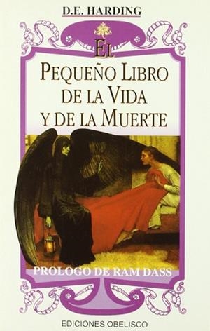PEQUEÑO LIBRO DE LA VIDA Y DE LA MUERTE, EL | 9788477204589 | HARDING, D. E.