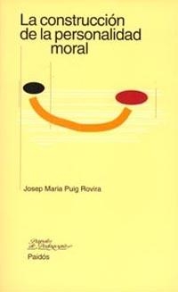 CONSTRUCCION DE LA PERSONALIDAD MORAL, LA | 9788449302534 | PUIG ROVIRA, JOSEP MARIA