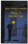 HIMNO AL FINAL DEL VIAJE | 9788401385520 | HANSEN, ERIK FOSNES