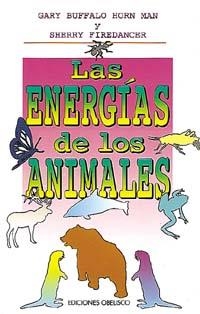 ENERGIAS DE LOS ANIMALES, LAS | 9788477204855 | FIREDANCER, SHERRY / HORN MAN, GARY BUFFALO