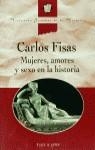 MUJERES, AMORES Y SEXO EN LA HISTORIA | 9788401580017 | FISAS, C.