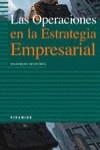 OPERACIONES EN LA ESTRATEGIA EMPRESARIAL, LAS | 9788436812220 | MONFORTE, MANFREDO