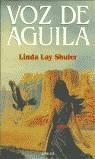 VOZ DE AGUILA | 9788478882632 | LAY SHULER, Linda