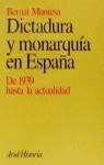 DICTADURA Y MONARQUIA EN ESPAÑA | 9788434465862 | MUNIESA, Bernat