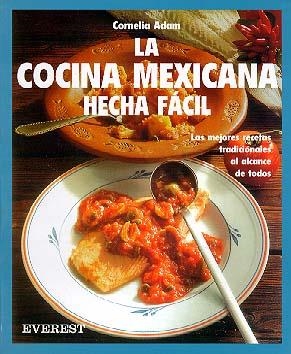 COCINA MEXICANA HECHA FACIL, LA | 9788424123703 | ADAM, CORNELIA