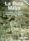 RUTA MAYA CANCUN YUCATAN GUATEMALA BELIZE | 9788472454217 | BROSNAHAN, YOM