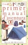 MEU PRIMER MANUAL D'AVENTURA EL | 9788427245914 | MC MANNERS, HUGH