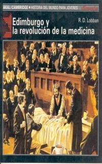 EDIMBURGO Y LA REVOLUCION DE LA MEDICINA | 9788476005491 | LOBBAN, R. D.