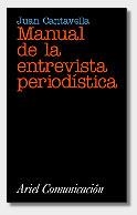 MANUAL DE LA ENTREVISTA PERIODISTICA | 9788434412729 | CANTAVELLA, J.