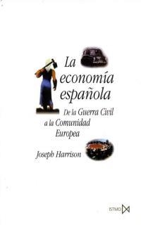 ECONOMIA ESPAÑOLA DE LA GUERRA CIVIL A LA CEE, LA | 9788470903557 | HARRISON, JOSEPH