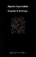 CAZADOR DE LUCIERNAGAS, EL | 9788475223605 | LOPEZ ANDRADA, ALEJANDRO