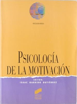PSICOLOGIA DE LA MOTIVACION | 9788477384038 | GARRIDO GUTIÉRREZ, ISAAC