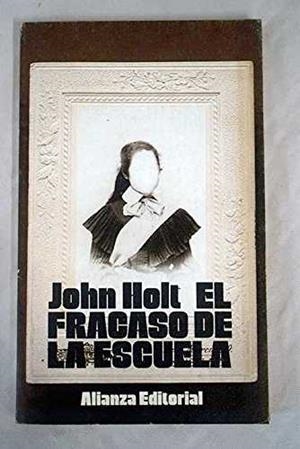 FRACASO EN LA ESCUELA EL | 9788420616674 | HOLT, JOHN