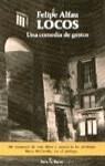 LOCOS UNA COMEDIA DE GESTOS | 9788432246388 | ALFAU, FELIPE