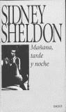 MAÑANA TARDE Y NOCHE | 9788478882625 | SHELDON SIDNEY