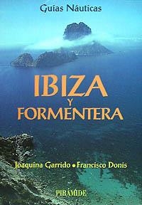 IBIZA Y FORMENTERA | 9788436810189 | GARRIDO, JOAQUINA / DONIS, FRANCISCO